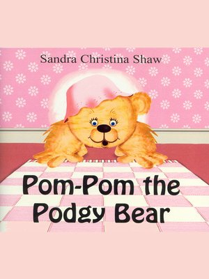 cover image of Pom Pom the Podgy Bear